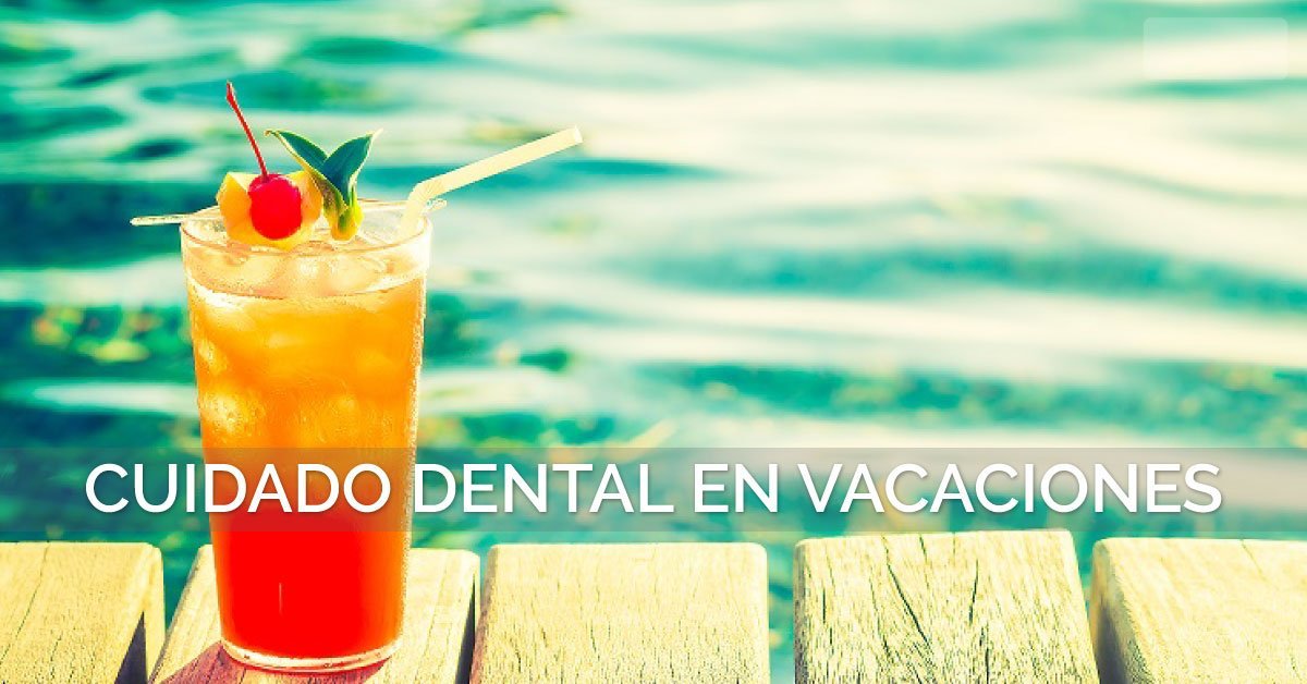 Salud dental en Vacaciones
