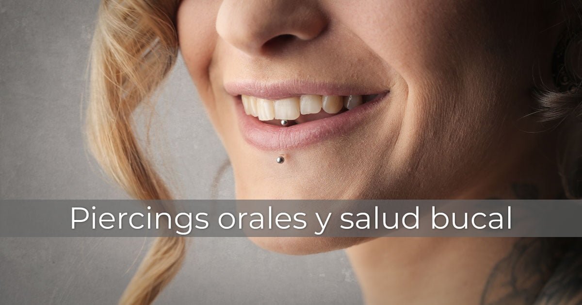 Los piercings orales y tu salud bucal